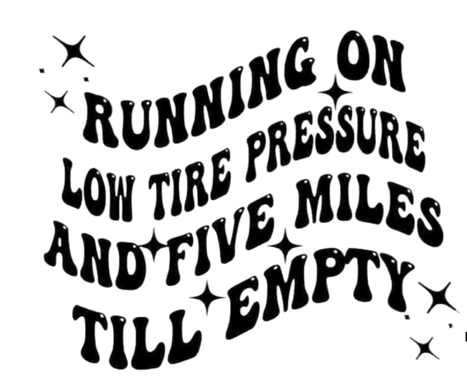 ✨ “Running on Low Tire Pressure and Five Miles Till Empty” Funny Car Decal ✨
